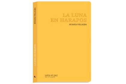 Novela o "poema gordo", el último libro de Susana Villalba
