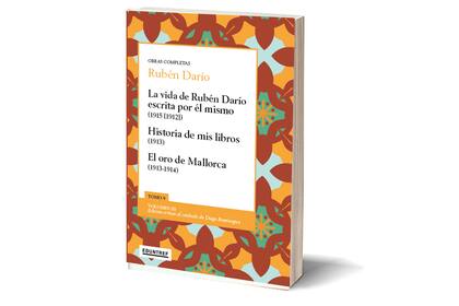 Nuevo tomo de las "Obras completas" de Rubén Darío, que reúne sus textos autobigráficos, al cuidado de Diego Bentivegna