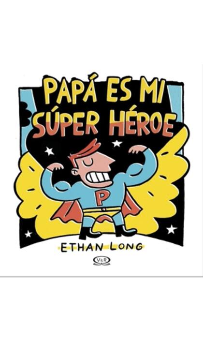 Papá es mi superhéroe. Ed. V&R