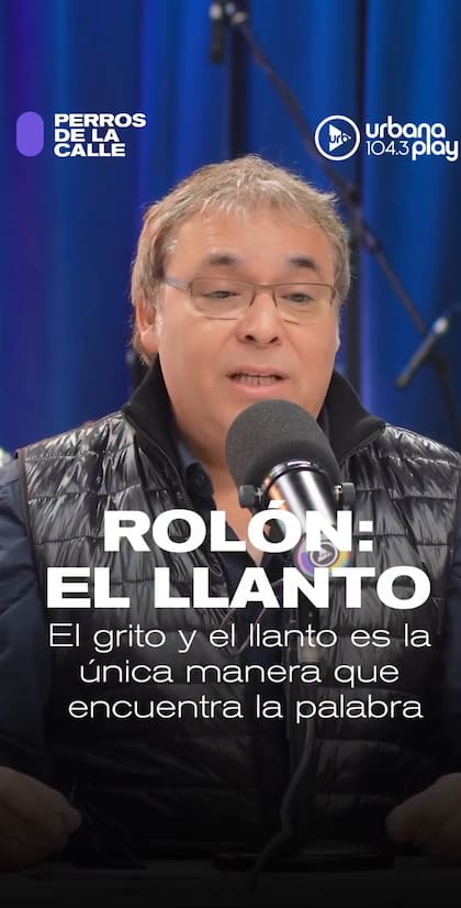 Para Rolón, el llanto y el grito son dos herramientas que ayudan a soltar el dolor acumulado
