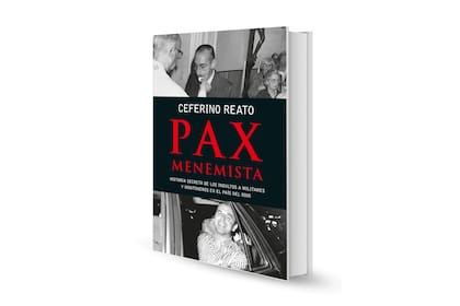 Pax menemista. Historia secreta de los indultos a militares y montoneros en el país del odio, de Ceferino Reato, novedad editorial de febrero