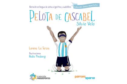 "Pelota de Cascabel", el libro infantil de Lorena La Terza que cuenta la vida de Silvio Velo, de "Los Murciélagos".