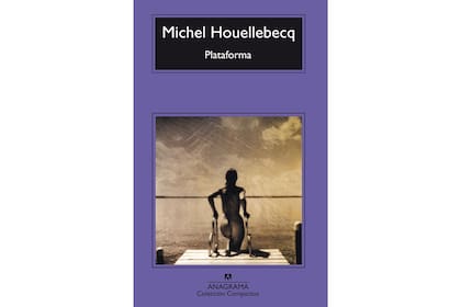 Plataforma, de Houellebecq, una novela sobre el sexo como consumo desenfrenado en la sociedad capitalista