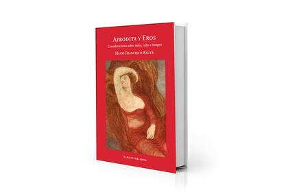 Portada de "Afrodita y Eros. Consideraciones sobre mito, culto e imagen", de Hugo Bauzá ($ 8600)