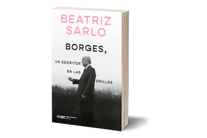 Portada de "Borges, un escritor en las orillas", ensayo de Beatriz Sarlo