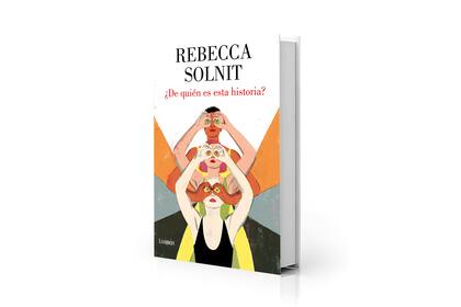 Portada de "¿De quién es esta historia?", nuevo libro de ensayos de Rebecca Solnit