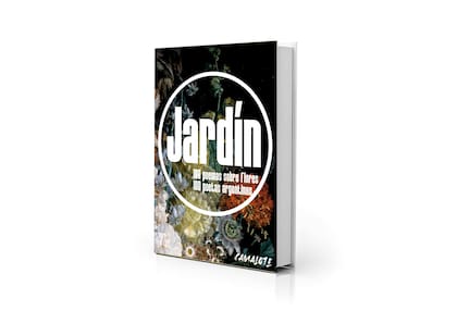 Portada de "Jardín. 100 poemas sobre flores de 100 poetas argentinxs"