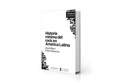Portada de la edición argentina de "Historia mínima del rock en América Latina", de Abel Gilbert y Pablo Alabarces