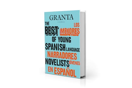 Portada de la edición del número 23 de "Granta en Español", con relatos de veinticinco escritores sub-35 de América Latina y España