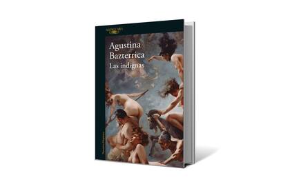 Portada de "Las indignas", tercera novela de Agustina Bazterrica