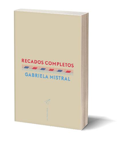 Portada de "Recados completos", de Gabriela Mistral ($ 25.990) 