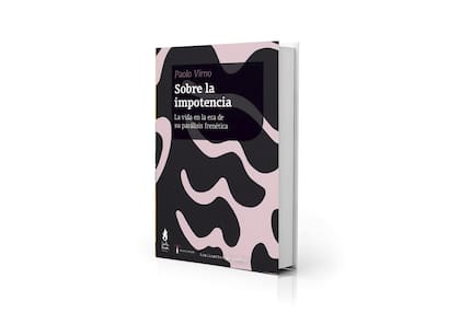 Portada de "Sobre la impotencia. La vida en la era de su parálisis frenética", de Paolo Virno