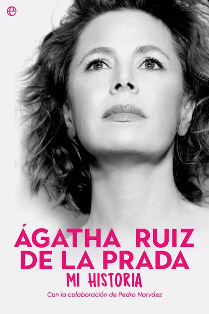 Portada del libro de Agatha Ruiz de la Prada «Mi historia»