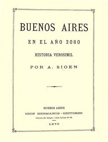 Portada del libro escrito por Aquiles Sioen en 1879, donde imaginó una Buenos Aires a doscientos años de distancia.