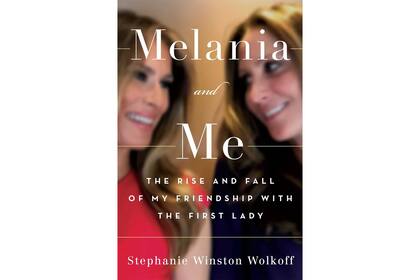 Portada del libro Melania and Me, escrito por Stephanie Winston Wolkoff, que salió a la venta este martes