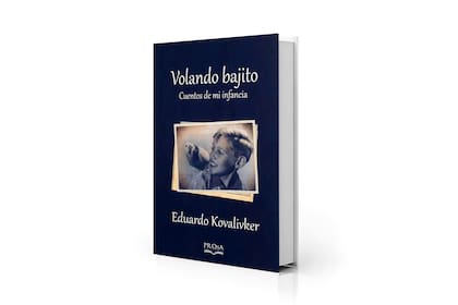 Portada del nuevo libro de Eduardo Kovalivker, "Volando bajito"