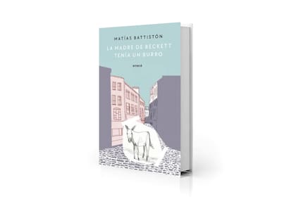 Portada "La madre de Beckett tenía un burro", primer libro de Battistón
