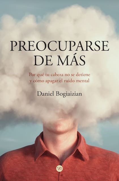 Preocuparse de más, el último libro de Bogiaizian