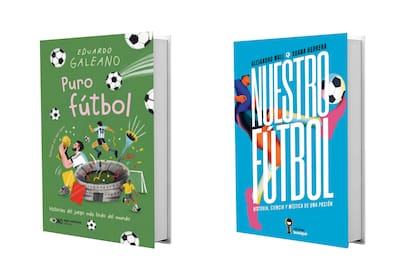 "Puro fútbol" de Eduardo Galeano (Siglo XXI, $22.900) y "Nuestro fútbol" de Alejandro Wall y Xoana Herrera (Iamiqué, $24.000)