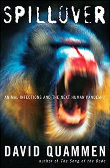 Quammen es autor de "Derrame: las infecciones animales y la próxima pandemia humana".