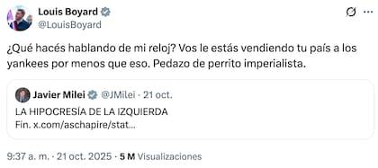 "¿Qué hacés hablando de mi reloj? Vos le estás vendiendo tu país a los yankees", replicó Boyard (Red social X)
