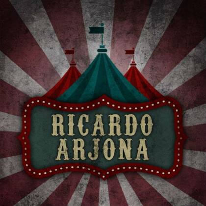 Ricardo Arjona Circo Soledad