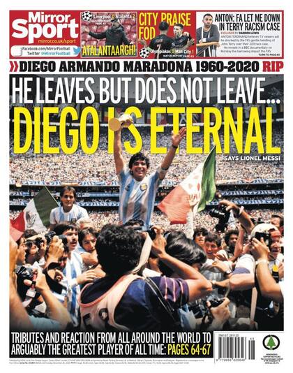 "Se va, pero en realidad no se va...Diego es eterno". El Mirror Sport recoge palabras de Lionel Messi para contar la muerte de Diego Armando Maradona.
