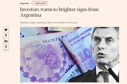 Según The Financial Times, “los inversores se entusiasman con las señales de la Argentina”