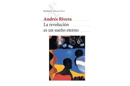 Una de las grandes novelas de Andrés Rivera, con Juan José Castelli como protagonista