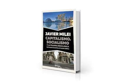 Tapa de "Capitalismo, socialismo y la trampa neoclásica", el nuevo libro del presidente de la Nación, Javier Milei