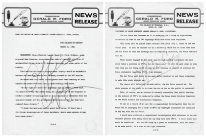 These Congressional press releases from then-House Minority Leader, Gerald Ford, called for an investigation into UFO sightings in 1966. ( Box D9, folder Ford Press Releases-UFO 1966 of the Ford Congressional Papers: Press Secretary and Speech File at the Gerald R. Ford Presidential Library.)
