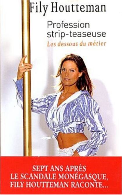 Tras el escándalo, la belga Fily Houtteman publicó su biografía, titulada: "Profesión stripper, el lado desconocido del oficio". Allí contó su vida en el mundo de la noche, su relación con las drogas y los excesos.