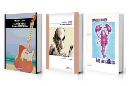 Tres de los libros de Cohen: las novelas "El país de la dama eléctrica" y "El oído absoluto" y los cuentos de "Los acuáticos"