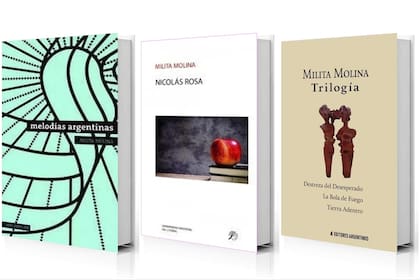 Tres libros de Milita Molina: "Melodías argentinas", "Nicolás Rosa" y "Trilogía"