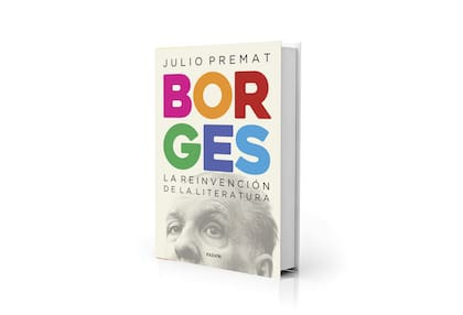 Un estudio introductorio y panorámico sobre la obra de Borges, del profesor y ensayista Julio Premat