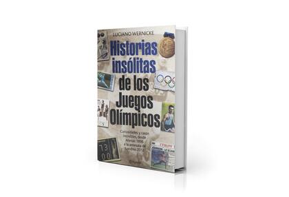 Un repaso entretenido por la historia de las Olimpíadas, del periodista Luciano Wernicke