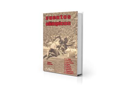 Una antología de narradores en lengua española sobre hazañas olímpicas
