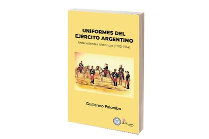 Uniformes del ejército argentino.
Antecedentes históricos (1702-1914), de
Guillermo Palombo
(Lilium-sociedad Militar seguro de Vida)
$ 10.000