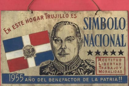Uno de los carteles que demuestran la megalomanía y el culto a la personalidad que profesaba el dictador dominicano Rafael Trujillo