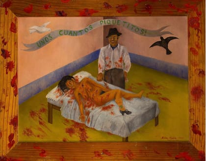 "Unos cuantos piquetitos" (1935), de Frida Kahlo, tiene su origen en una nota de prensa sobre un feminicidio real sucedido en Ciudad de México