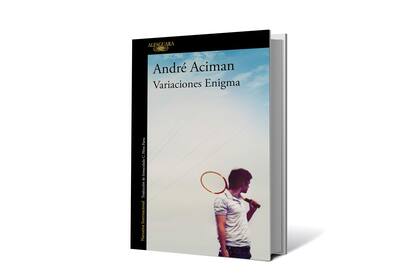 Variaciones Enigma, André Aciman, Editorial Alfaguara
