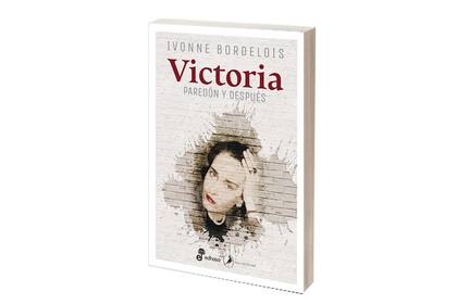 Victoria. Paredón y después, de Ivonne Bordelois (Edhasa/Ediciones del Zorzal)