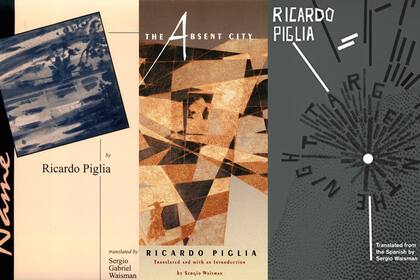 Waisman tradujo al inglés tres novelas de Ricardo Piglia: "Nombre falso", "La ciudad ausente" y "Blanco nocturno"