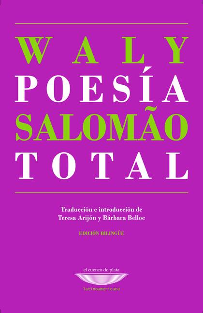 Waly Salomao, Poesía total. Edición bilingüe. Traducción e introducción de Teresa Arijón y Bárbara Belloc