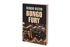 Reseña: Bongo Fury, de Sergio Bizzio