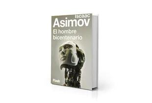 "El hombre bicentenario" reúne relatos de Asimov; el que da título al volumen inspiró la película protagonizada por Robin Williams